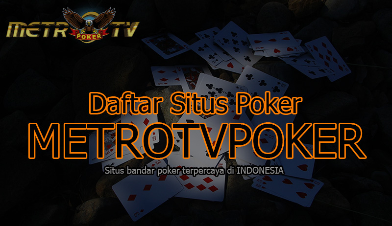 daftar metrotvpoker